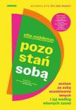  Pozostań sobą