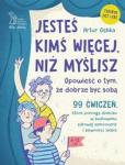 Jesteś kimś więcej, niż myślisz. Opowieść o tym, że dobrze być sobą