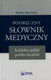 Podręczny słownik medyczny łacińsko-polski i polsko-łaciński