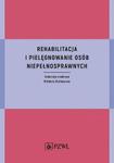 Rehabilitacja i pielęgnowanie osób niepełnosprawnych