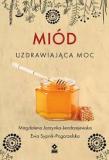  Miód Uzdrawiająca moc