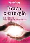 Praca z energią 111 ćwiczeń wzmacniających