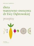 Dieta warzywno-owocowa dr Ewy Dąbrowskiej Przepisy