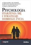 Psychologia starzenia się i strategie dobrego życia