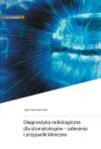 Diagnostyka radiologiczna dla stomatologów - zalecenia i przypadki kliniczne