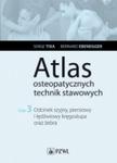 Atlas osteopatycznych technik stawowych  Tom 3 Odcinek szyjny piersiowy i lędźwiowy kręgosłupa oraz żebra