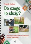 Do czego to służy? Ćwiczenia rozwijające i kształtujące procesy poznawcze