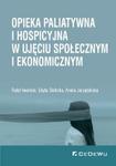 Opieka paliatywna i hospicyjna w ujęciu społecznym i ekonomicznym