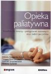 Opieka paliatywna Poradnik dla lekarzy i pielęgniarek rodzinnych oraz rodzin pacjentów