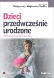 Dzieci przedwcześnie urodzone Możliwości wsparcia i pomocy