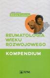 Reumatologia wieku rozwojowego Kompendium