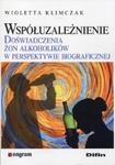 Współuzależnienie Doświadczenia żon alkoholików w perspektywie biograficznej