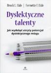 Dyslektyczne talenty Jak wydobyć ukryty potencjał dyslektycznego mózgu