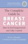 The Complete Guide to Breast Cancer How to Feel Empowered and Take Control