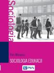 Socjologia edukacji Teorie, koncepcje, pojęcia