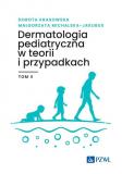 Dermatologia pediatryczna w teorii i przypadkach Tom 2