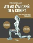 Atlas ćwiczeń dla kobiet Przewodnik kulturystki Podejście anatomiczne