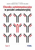 Choroby autoimmunizacyjne w praktyce ambulatoryjnej Tom 1