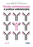 Choroby autoimmunizacyjne w praktyce ambulatoryjnej Tom 3 