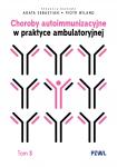 Choroby autoimmunizacyjne w praktyce ambulatoryjnej Tom 3 