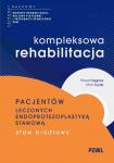 Kompleksowa rehabilitacja pacjentów leczonych endoprotezoplastyką stawową