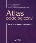Atlas podologiczny Patologie skóry i paznokci