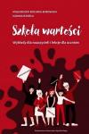 Szkoła wartości. Wykłady dla nauczycieli i lekcje dla uczniów