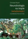 Neurobiologia na tropie świadomości 