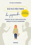 Dzieciństwo do poprawki Uwolnij się od cienia rodziców, energetycznych wampirów
