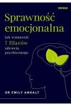 Sprawność emocjonalna. Jak wzmocnić 7 filarów zdrowia psychicznego