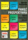 Pamięć prospektywna. Geneza mechanizmy deficyty