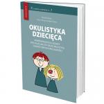 Okulistyka dziecięca kompendium dla lekarzy specjalizujacych się w okulistyce i lekarzy innych specjalności