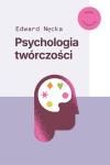 Psychologia twórczości. Nowe wydanie 