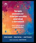 Terapia Poznawczo-Interpersonalna Anoreksji u Dorosłych Zeszyt Ćwiczeń Oparty Na Modelu Maudsley