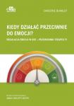 Kiedy działać przeciwnie do emocji? Regulacja emocji w DBT - przewodnik terapeuty