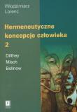 Hermeneutyczne koncepcje człowieka Tom 2 