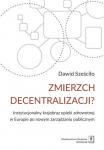 Zmierzch decentralizacji? Instytucjonalny krajobraz opieki zdrowotnej w Europie po nowym zarządzaniu publicznym