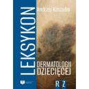 Leksykon dermatologii dziecięcej Tom III (R-Z)