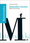 Matematyka Kompendium maturalne Zakres rozszerzony