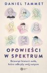 Opowieści w spektrum Dziewięć historii osób które odkryły swój autyzm