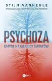 Psychoza. Umysł na granicy światów