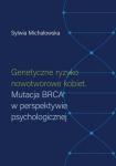 Genetyczne ryzyko nowotworowe kobiet Mutacja BRCA w perspektywie psychologicznej