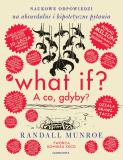 What if? A co gdyby? Naukowe odpowiedzi na absurdalne i hipotetyczne pytania 
