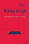 Niemy krzyk. O samookaleczeniach dzieci i młodzieży  Niemy krzyk. O samookaleczeniach dzieci i młodzieży