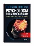Psychologia kryminalistyczna. Teoria i praktyka śledczo-sądowa. Tom 1. Sprawcy i ofiary przestępstw. Wyd. 5 OUTLET