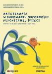 Arteterapia w budowaniu odporności psychicznej dzieci Pomysły na zajęcia i zabawy od 5 roku życia