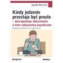 Kiedy jedzenie przestaje być proste