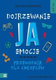 Self-care Dojrzewanie ja emocje Przewodnik dla chłopców