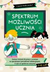 Spektrum możliwości ucznia Zestaw ćwiczeń do pracy z uczniem ze specjalnymi potrzebami edukacyjnymi, w tym ze spektrum autyzmu