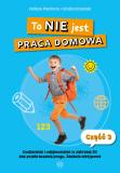 To nie jest praca domowa część 3 dodawanie i odejmowanie w zakresie 20 bez przekraczania progu ćwiczenia nietypowe